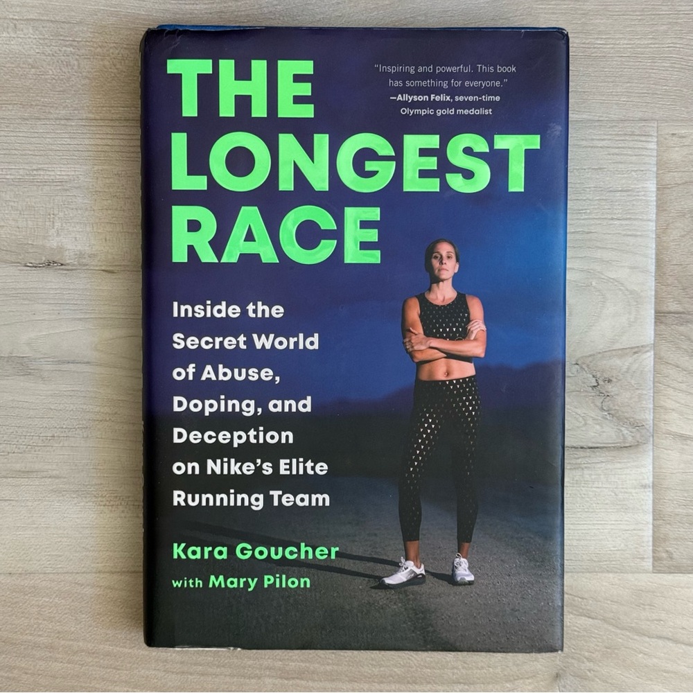 “The Longest Race” By Kara Goucher with Mary Pilon - Hardcover